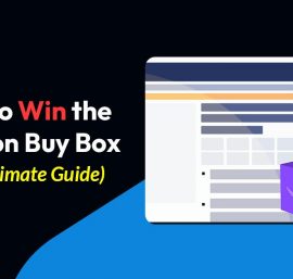Win the Buy Box And Boost Sales With This Step-by-Step Amazon Guide