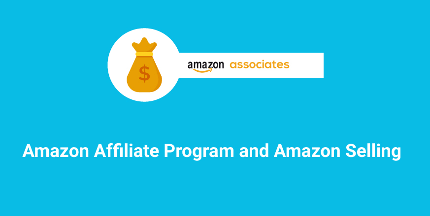 Analysis of Amazon Affiliate Program and Amazon Selling