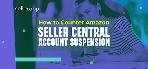 What can you do if your Amazon Seller Central Account gets Suspended?