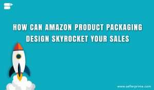 importance of amazon product packaging design