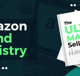 Amazon Brand Registry: The Ultimate Seller’s Handbook