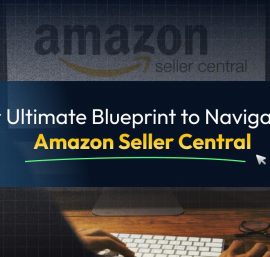 Amazon Seller Central: The Ultimate Navigation Guide + 2025 Platform Updates