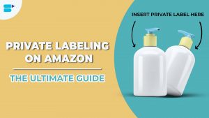 The-Ultimate-Guide-To-Sell-Private-Label-Products-On-Amazon