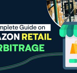 A Complete Guide on Amazon Retail Arbitrage