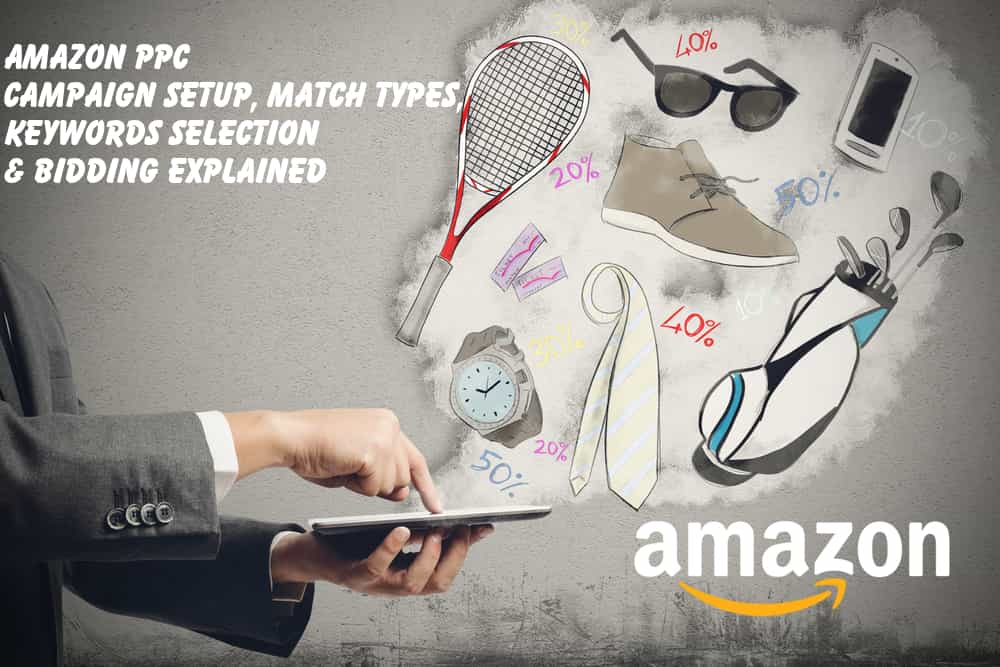 Amazon PPC Course 3: Setup, Match Types, Keywords & Bidding