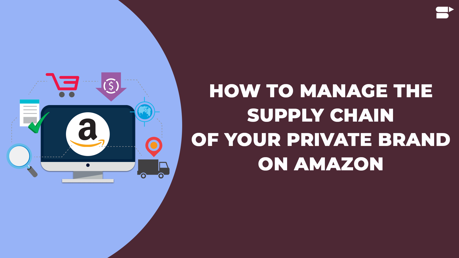 How to Manage the Supply Chain of Your Private Brand on Amazon