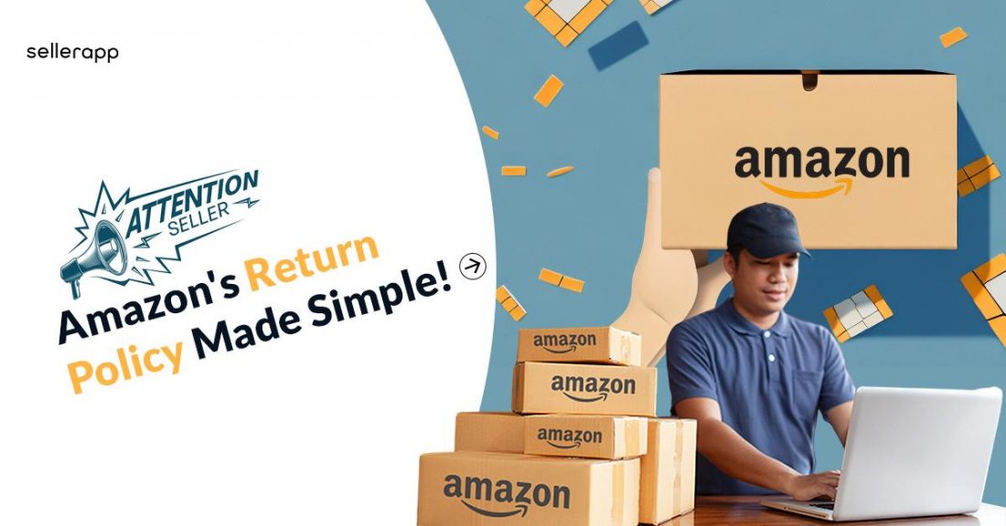 Decoding Amazon's Return Policies Seller's Guide
