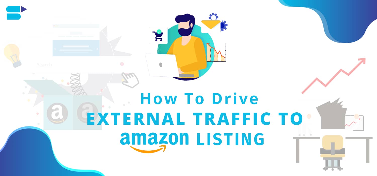 Drive External Traffic to Amazon Listings: Top Growth Hacks for Sellers