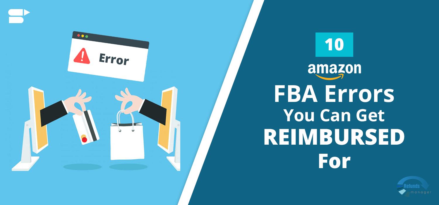 10 Amazon FBA Errors You Can Get Reimbursed For