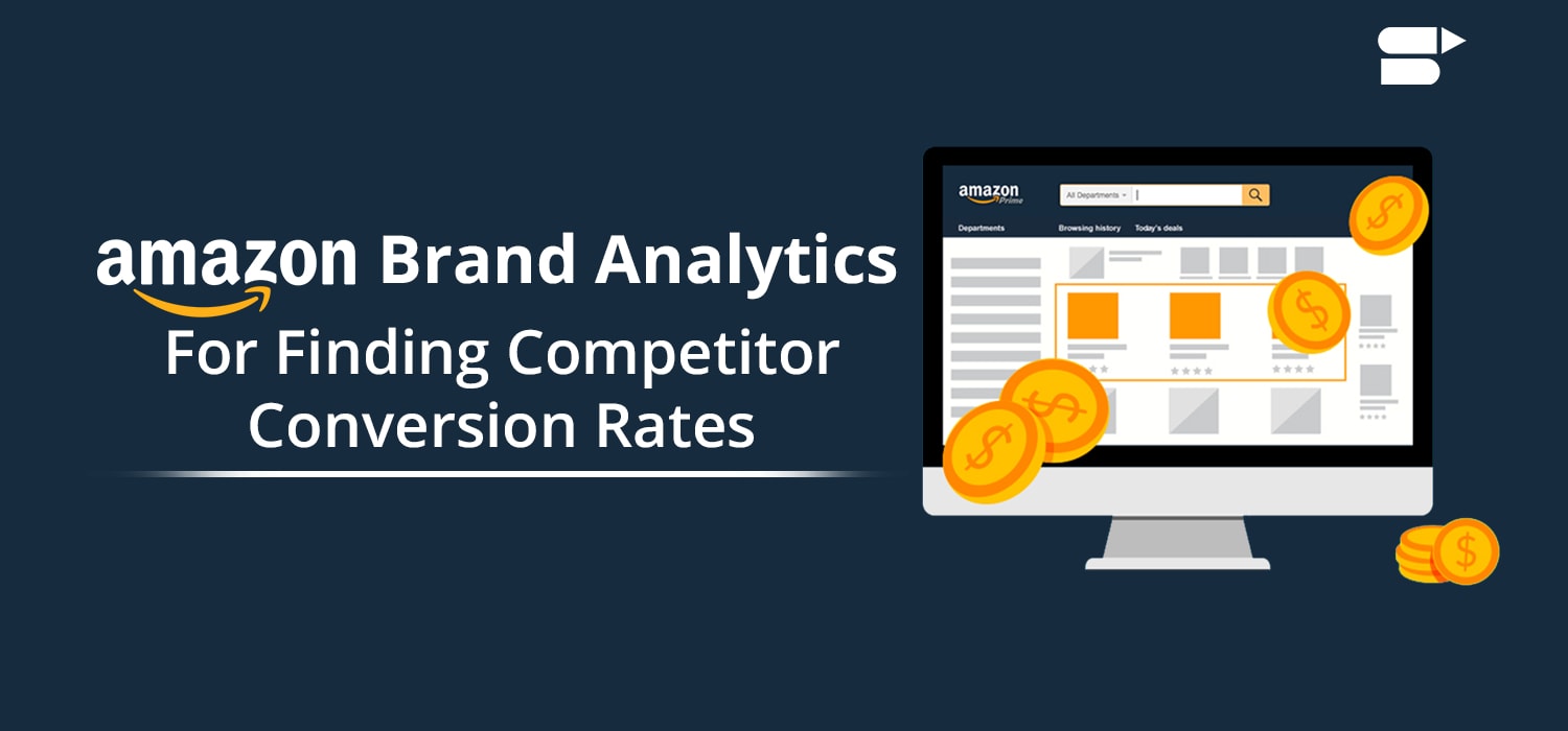 How to Find Competitors’ Conversion Secrets with Amazon Brand Analytics