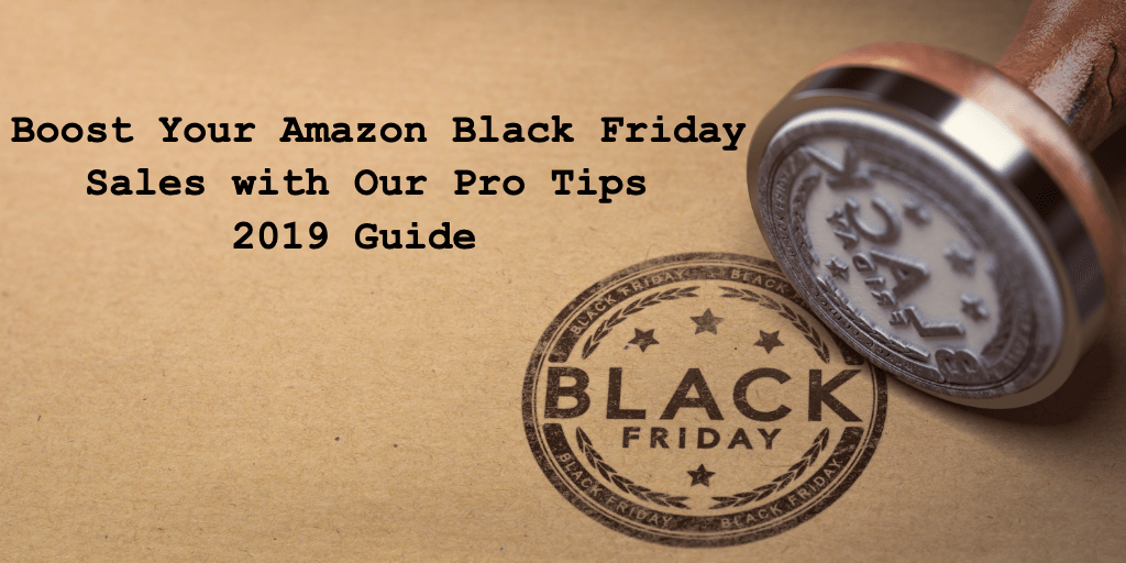 Boost Your Amazon Black Friday Sales with Our Pro Tips - SellerNews