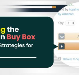 Win the Amazon Buy Box and Grow Your Business: 6 Proven Strategies for Vendors