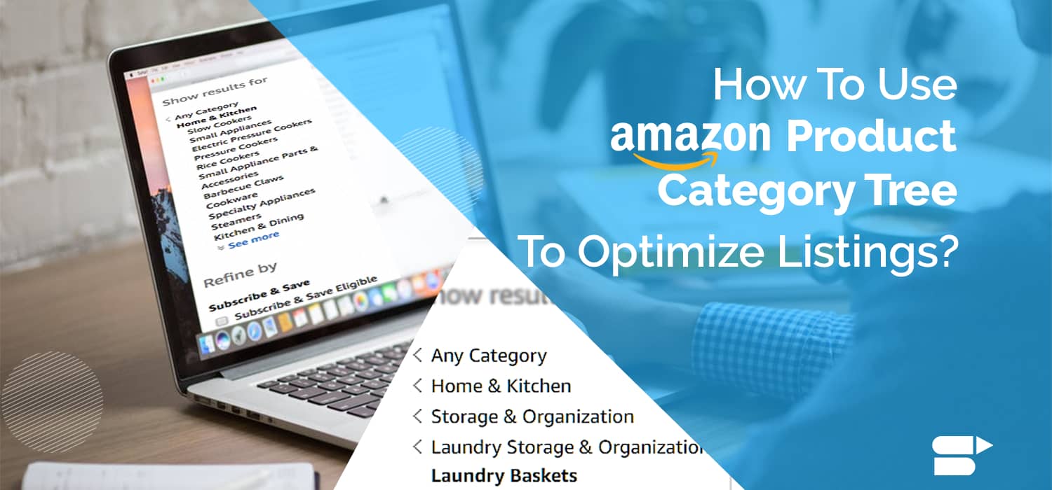 Unlock the Secrets of Amazon’s Category Tree to Optimize Listings like a Pro