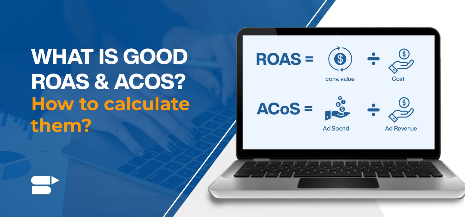 What is Good RoAS and ACoS? How to calculate them?