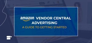 The Ultimate Playbook to Amazon Vendor Central Advertising