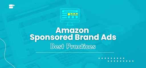 The Ultimate  Sponsored Brands Tutorial for 2023 - SellerMetrics