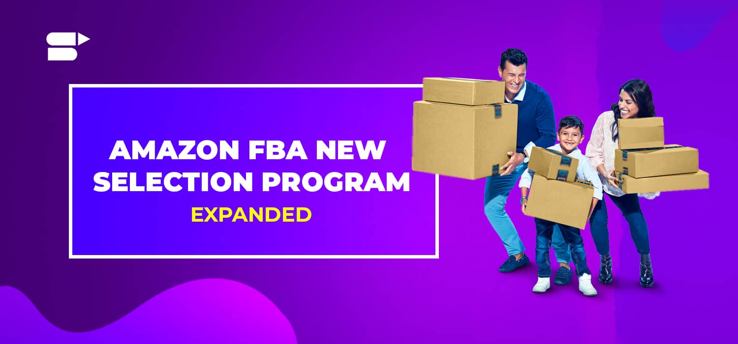 Amazon FBA New Selection Program – Expanded and Updated