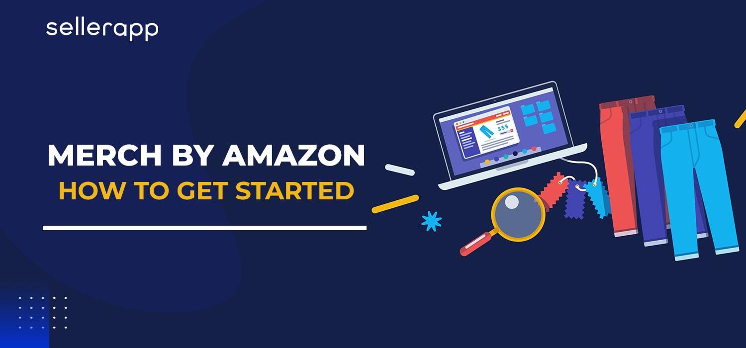 Merch by Amazon: All You Need to Know - Seller Updates