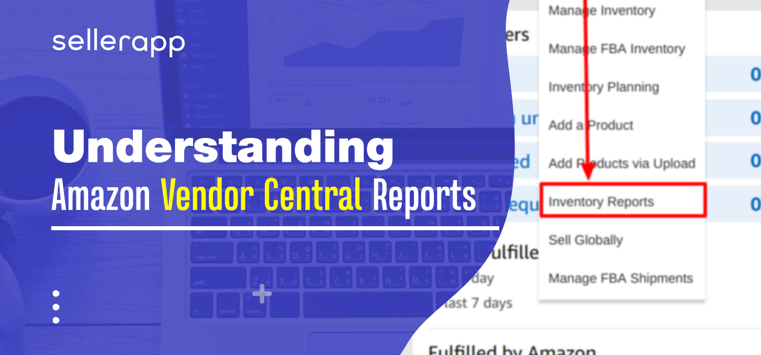 Understanding Amazon Vendor Central Reports