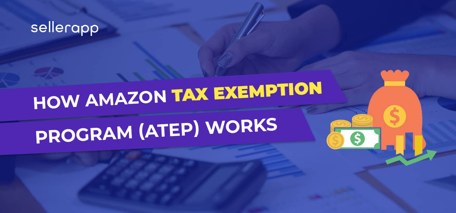 How Amazon Tax Exemption Program (ATEP) Works