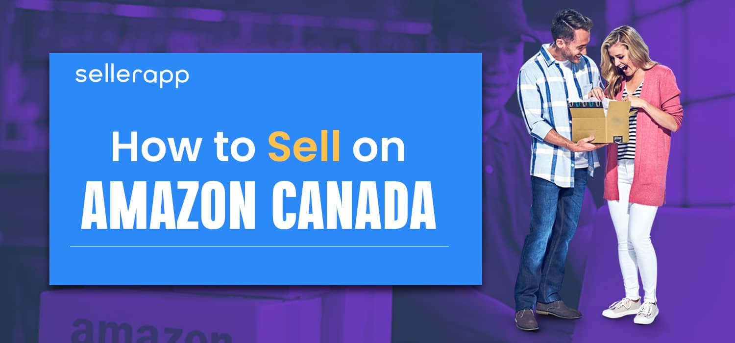 Beginner’s Guide on How to Sell on Amazon Canada