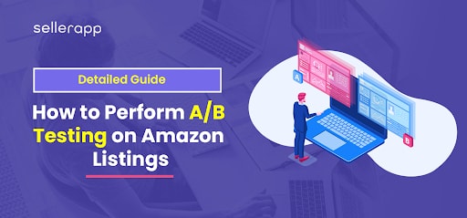 Ultimate Guide to A/B Testing your Amazon Listings