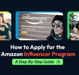 How to Apply for the Amazon Influencer Program: A Detailed Guide
