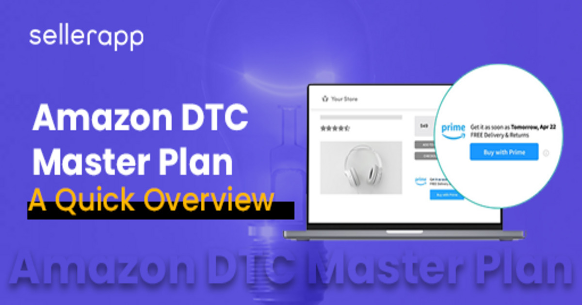 Understand what is the Amazon DTC master plan