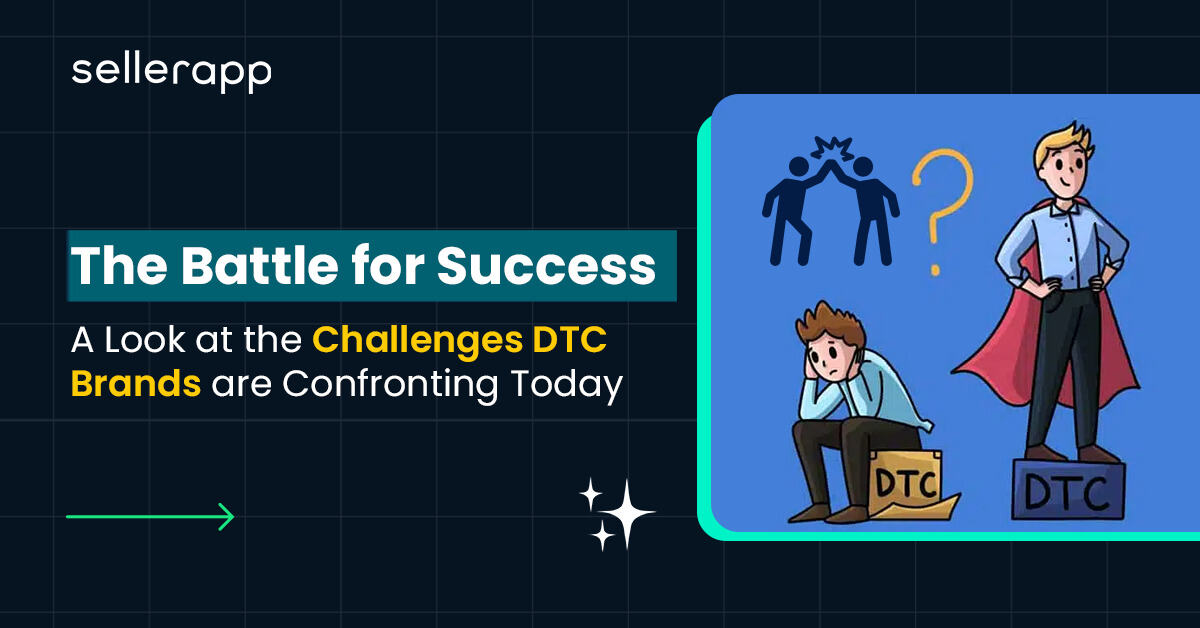 The Battle for Success: A Have a look at the Challenges DTC Manufacturers are Confronting Immediately