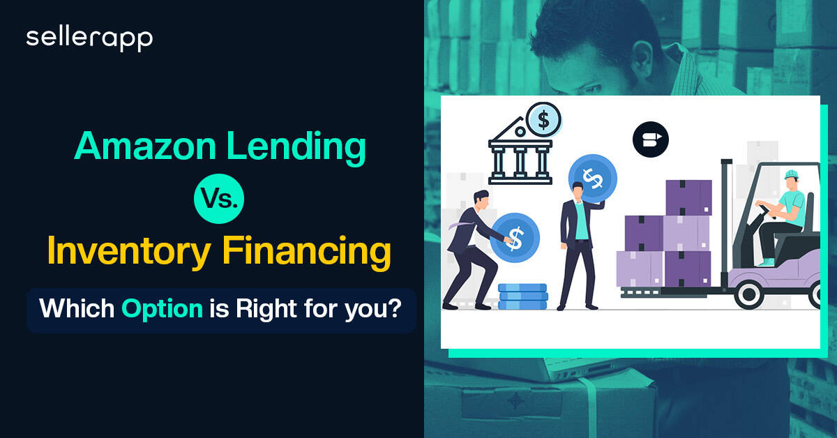 Amazon Lending vs. Inventory Financing: Which Option is Right for you?