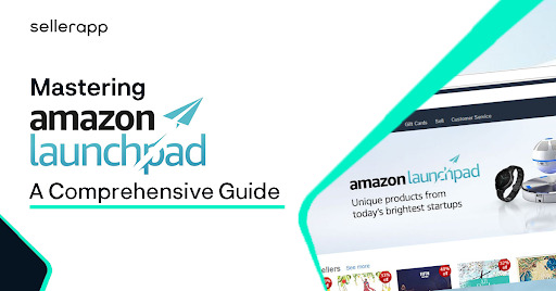 Mastering Amazon Launchpad: A Complete Information