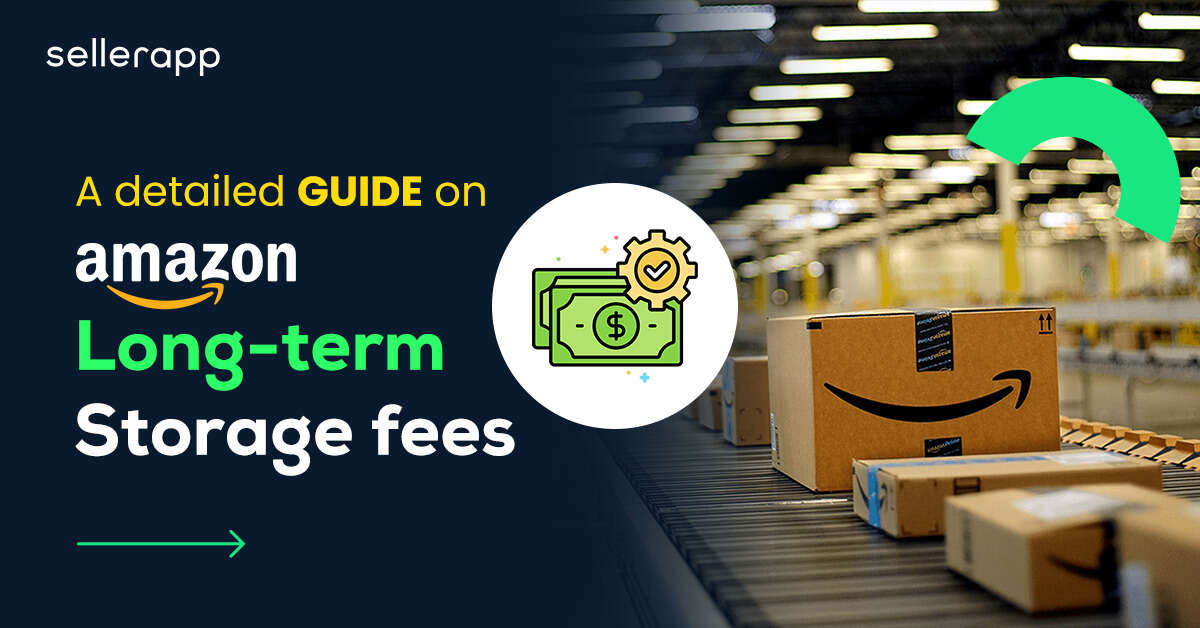 Amazon Long-term Storage Fees: Everything you Need to Know