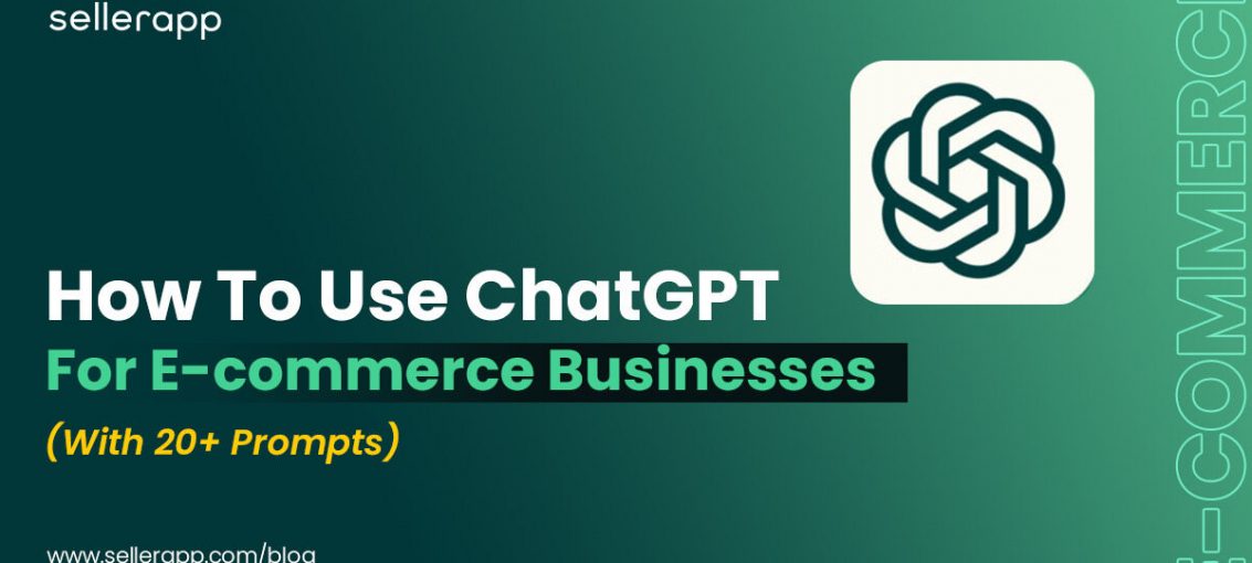 Boost E-commerce Sales in 2023 with ChatGPT [With 20+ Prompts]