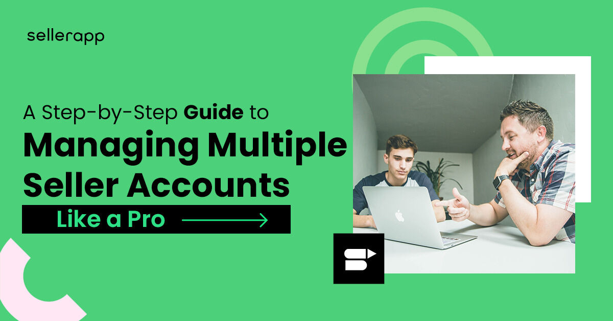 How to Run Multiple  Seller Accounts: Pro Marketer's Tips