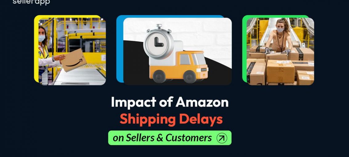 Everything You Need to Know About Amazon Shipping Delays Right Now