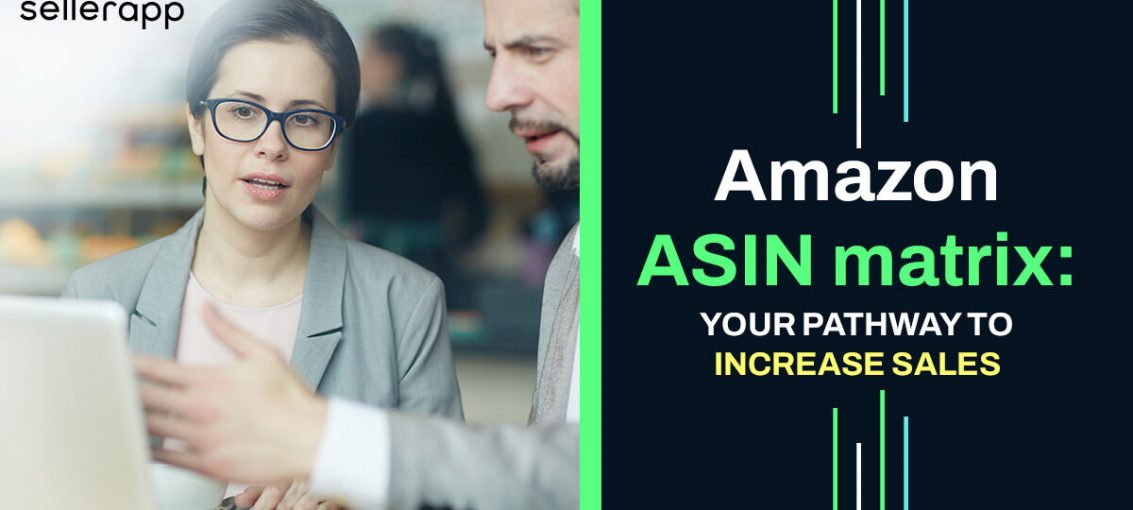 Amazon ASIN Matrix – A Unique Approach to PPC Campaign