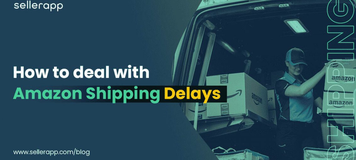 Amazon Shipping Delays: Understanding the Problem and Finding Solutions