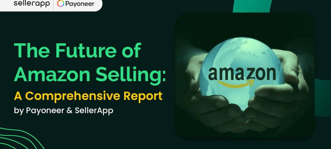 Unlock the Secrets of Amazon Seller Success: A Joint Analysis by Payoneer and SellerApp