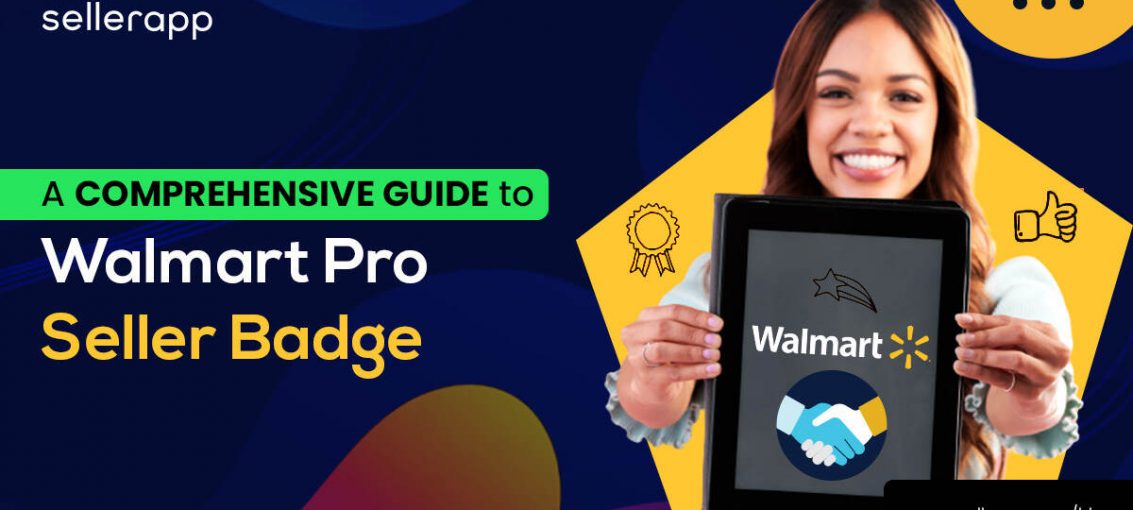 Walmart Marketplace Pro Seller Badge: A Detailed Guide