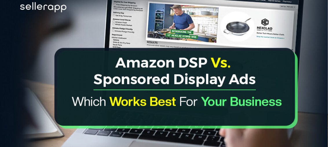Key Differences Between Amazon DSP and Sponsored Display Ads: A Detailed Guide