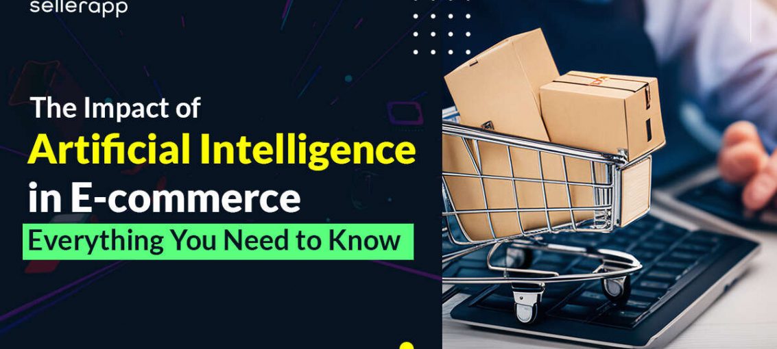 Artificial Intelligence in E-commerce: How AI is Changing Online Shopping For the Better