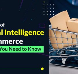 Artificial Intelligence in E-commerce: How AI is Changing Online Shopping For the Better
