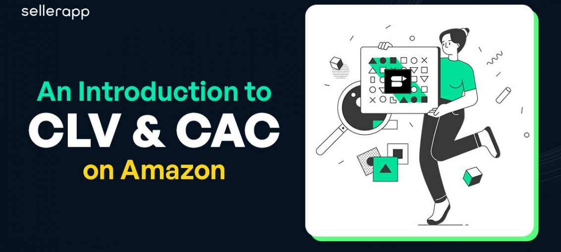 Understand CLV and CAC on Amazon: A Complete Guide