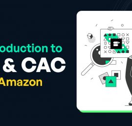 Understand CLV and CAC on Amazon: A Complete Guide