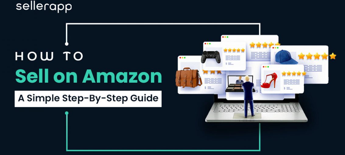 How to Sell on Amazon in 2023: A Step-By-Step Guide