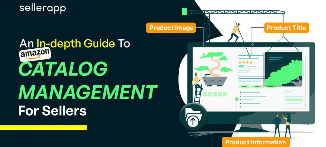 Amazon Catalog Management: The Only Guide You’ll Ever Need