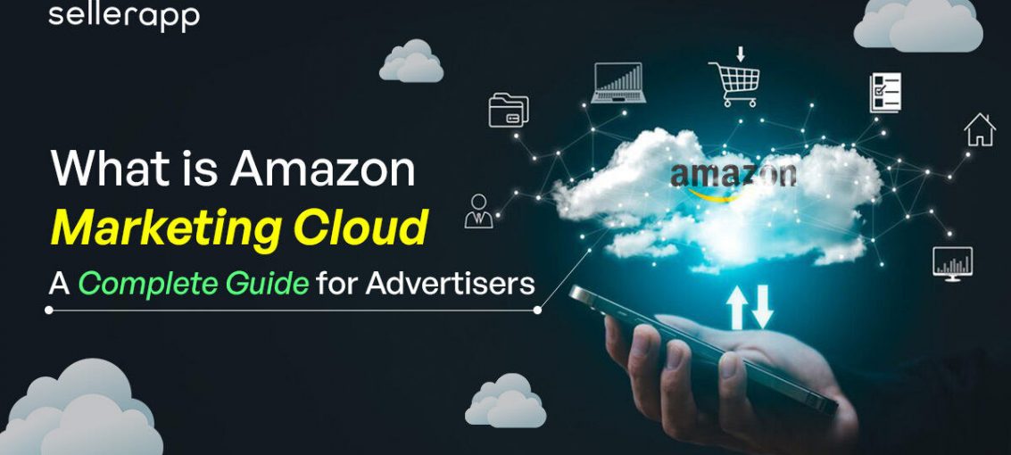 Amazon Marketing Cloud: A Guide to Data-Driven Advertising on Amazon and Beyond