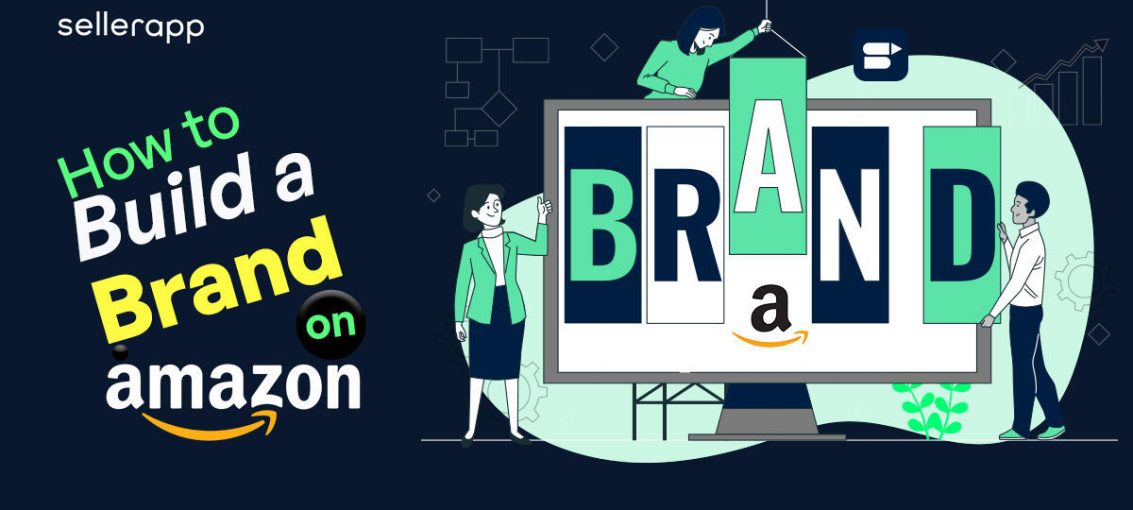How to Build Your Brand on Amazon in 2023: A Detailed Guide