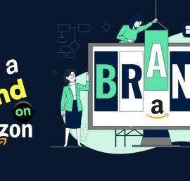 A Detailed Guide to Building Your Brand on Amazon Effectively