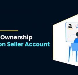 How to Transfer Ownership of Amazon Seller Account in 2023